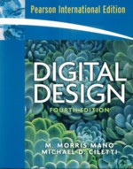 Digital Design, 4th Edition, by M. Morris Mano and Michael D. Ciletti, Pearson